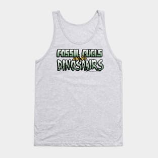 Fossil Fuels are for Dinosaurs Tank Top